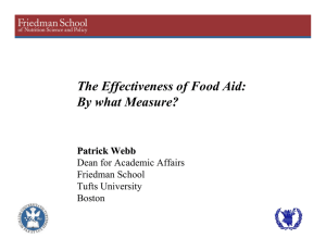 The Effectiveness of Food Aid: By what Measure? Patrick Webb