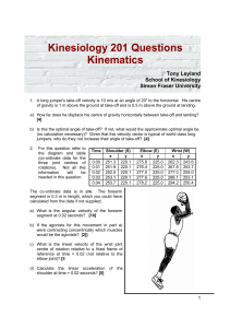 Kinesiology 201 Questions Kinematics Tony Leyland School of Kinesiology