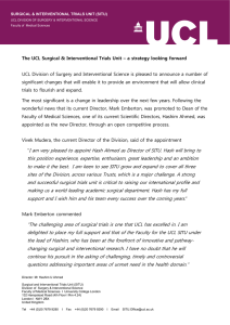 UCL Division of Surgery and Interventional Science is pleased to... significant changes that will enable it to provide an environment... The UCL Surgical &amp; Interventional Trials Unit – a strategy...