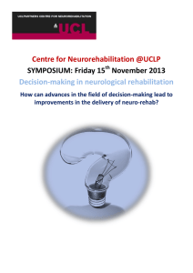 Centre for Neurorehabilitation @UCLP SYMPOSIUM: Friday 15 November 2013