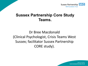 Sussex Partnership Core Study Teams. Dr Bree Macdonald (Clinical Psychologist, Crisis Teams West
