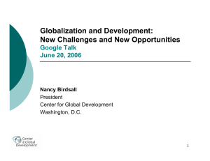 Globalization and Development: New Challenges and New Opportunities Google Talk June 20, 2006