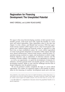 1 Regionalism for Financing Development: The Unexploited Potential NANCY BIRDSALL and LILIANA ROJAS-SUAREZ