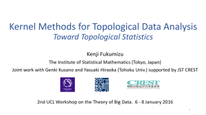 Kernel Methods for Topological Data Analysis Toward Topological Statistics Kenji Fukumizu