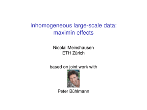 Inhomogeneous large-scale data: maximin effects Nicolai Meinshausen ETH Z ¨urich