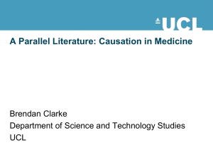 A Parallel Literature: Causation in Medicine Brendan Clarke UCL