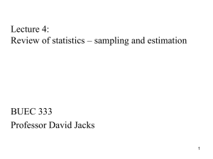 Lecture 4: Review of statistics – sampling and estimation  BUEC 333