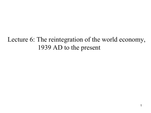 Lecture 6: The reintegration of the world economy,  1