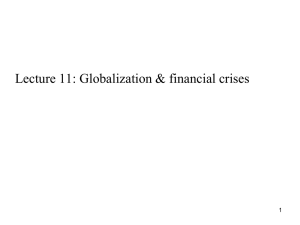 Lecture 11: Globalization &amp; financial crises 1