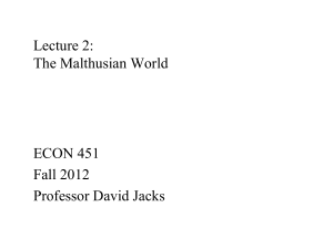 Lecture 2: The Malthusian World ECON 451 Fall 2012