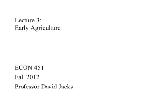 Lecture 3: Early Agriculture ECON 451 Fall 2012