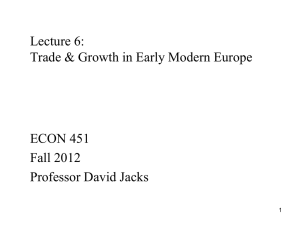 Lecture 6: Trade &amp; Growth in Early Modern Europe ECON 451 Fall 2012