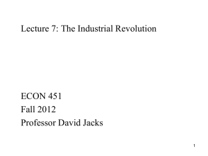Lecture 7: The Industrial Revolution  ECON 451 Fall 2012