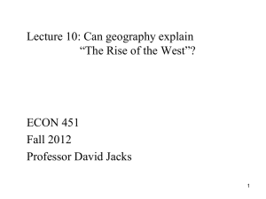 Lecture 10: Can geography explain  “The Rise of the West”? ECON 451