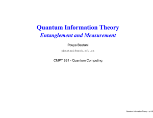 Quantum Information Theory Entanglement and Measurement Pouya Bastani CMPT 881 - Quantum Computing