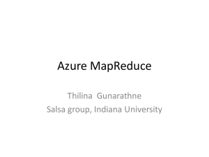 Azure MapReduce Thilina Gunarathne Salsa group, Indiana University