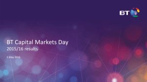 BT Capital Markets Day 2015/16 results 5 May 2016