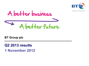 Q2 2013 results 1 November 2012 BT Group plc