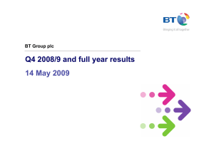 Q4 2008/9 and full year results 14 May 2009 BT Group plc