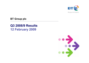 Q3 2008/9 Results 12 February 2009 BT Group plc