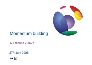 Momentum building Q1 results 2006/7 27 July 2006
