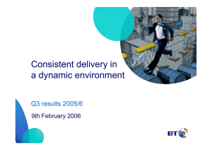 Consistent delivery in a dynamic environment Q3 results 2005/6 9th February 2006
