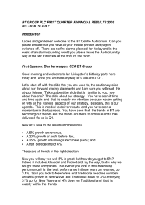 BT GROUP PLC FIRST QUARTER FINANCIAL RESULTS 2005 Introduction