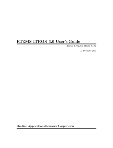 RTEMS ITRON 3.0 User’s Guide On-Line Applications Research Corporation 13 December 2011