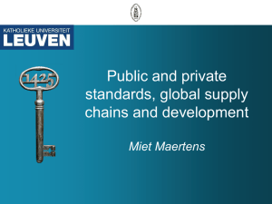 Public and private standards, global supply chains and development Miet Maertens