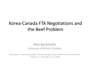 Korea-Canada FTA Negotiations and the Beef Problem Rick Barichello University of British Columbia