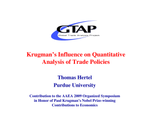 Krugman’s Influence on Quantitative Analysis of Trade Policies Thomas Hertel Purdue University