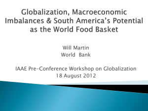 Will Martin World  Bank  IAAE Pre-Conference Workshop on Globalization