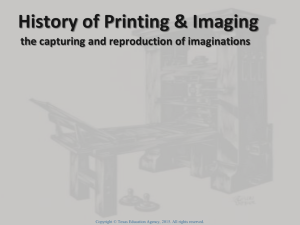 History of Printing &amp; Imaging the capturing and reproduction of imaginations
