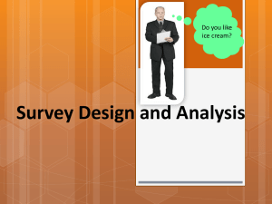 Survey Design and Analysis Do you like ice cream?