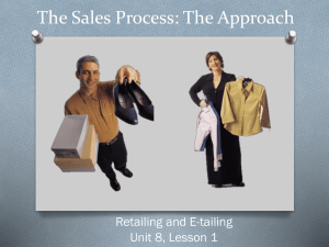 The Sales Process: The Approach Retailing and E-tailing Unit 8, Lesson 1