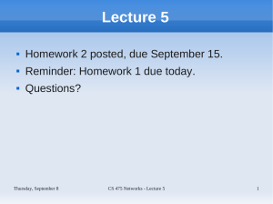 Lecture 5 Homework 2 posted, due September 15. Questions?