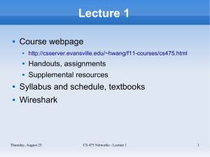 Lecture 1 Course webpage Syllabus and schedule, textbooks Wireshark