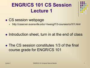 ENGR/CS 101 CS Session Lecture 1