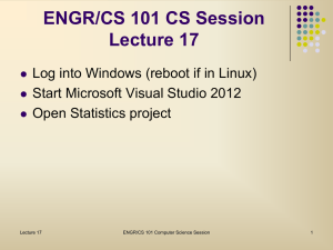 ENGR/CS 101 CS Session Lecture 17 Start Microsoft Visual Studio 2012