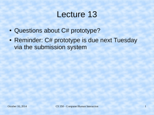 Lecture 13 Questions about C# prototype? via the submission system