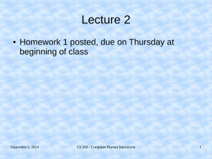Lecture 2 Homework 1 posted, due on Thursday at beginning of class ●