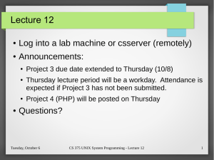 Lecture 12 Log into a lab machine or csserver (remotely) Announcements: