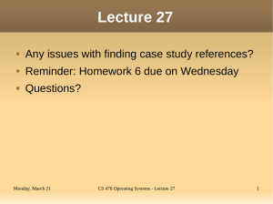 Lecture 27 Any issues with finding case study references? Questions?