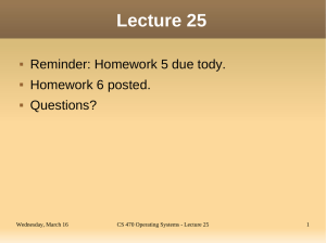 Lecture 25 Reminder: Homework 5 due tody. Homework 6 posted. Questions?