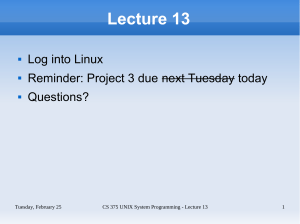 Lecture 13 Log into Linux Reminder: Project 3 due next Tuesday today Questions?