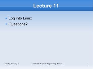 Lecture 11 Log into Linux Questions? Tuesday, February 17