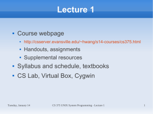 Lecture 1 Course webpage Syllabus and schedule, textbooks CS Lab, Virtual Box, Cygwin