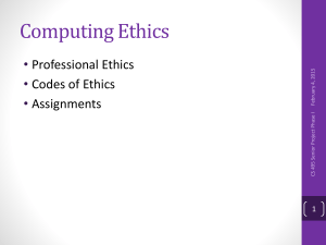Computing Ethics • Professional Ethics Codes of Ethics