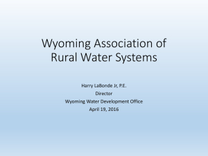 Wyoming Association of Rural Water Systems Harry LaBonde Jr, P.E. Director