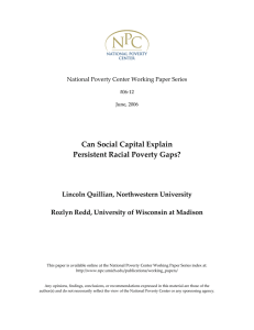 Can Social Capital Explain   Persistent Racial Poverty Gaps?    Lincoln Quillian, Northwestern University 
